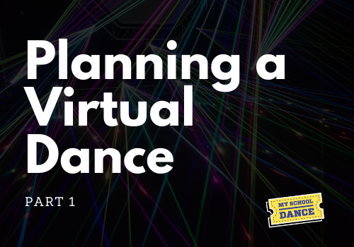 Planning a Virtual School Dance - My School Dance